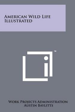 American Wild Life Illustrated|Work Projects Administration