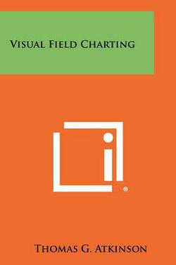 Visual Field Charting|Thomas G. Atkinson