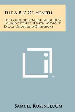 The A B-Z of Health|Samuel Rosenbloom