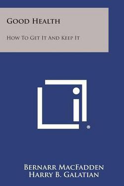 Good Health|Bernarr Macfadden