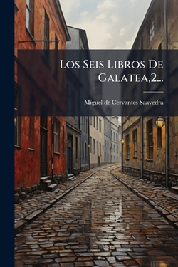 Los Seis Libros De Galatea,2...|Miguel de Cervantes Saavedra
