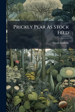 Prickly Pear As Stock Feed|David Griffiths