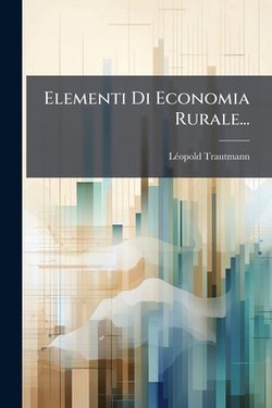 Elementi Di Economia Rurale...|Léopold Trautmann