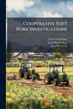 Cooperative Soft Pork Investigations|Perry Van Ewing