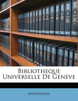 Bibliotheque Universelle De Geneve|Anonymous
