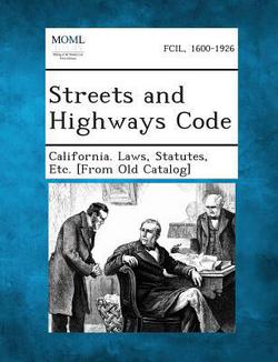 Streets and Highways Code|Statutes Etc [From O. California Laws