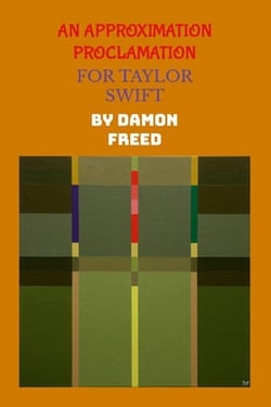 An Approximation Proclamation, for Taylor Swift|Damon Freed