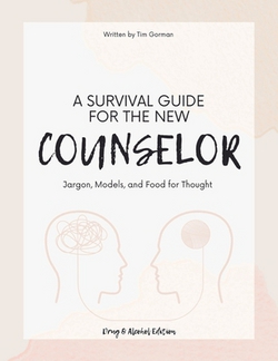 A Survival Guide For The New Counselor|Tim Gorman