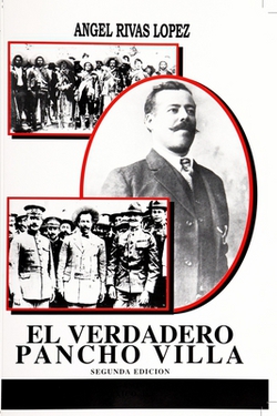 El Verdadero Pancho Villa|Angel Rivas-Lopez
