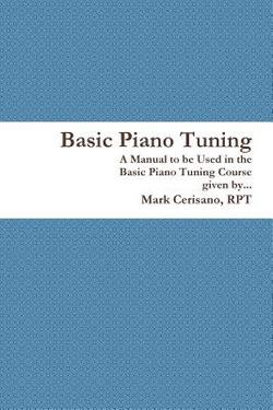Basic Piano Tuning|Rpt Mark Cerisano