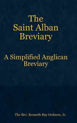 The Saint Alban Breviary|The Kenneth Ray Orsburn, Jr.