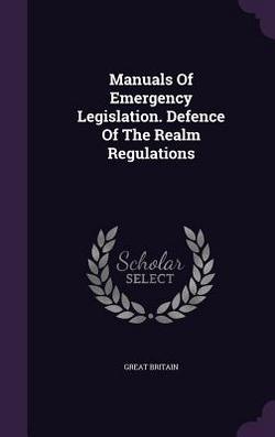 Manuals Of Emergency Legislation. Defence Of The Realm Regulations|Great Britain