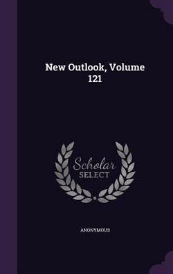 New Outlook, Volume 121|Anonymous
