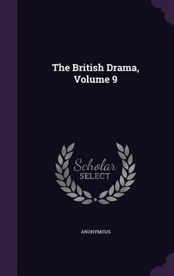 The British Drama, Volume 9|Anonymous