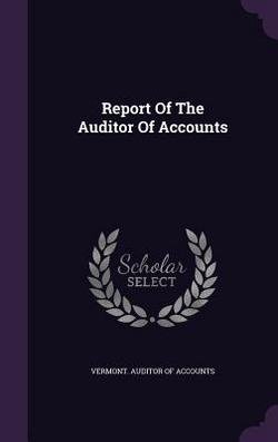 Report Of The Auditor Of Accounts|Vermont Auditor of Accounts