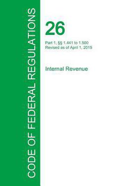 Code of Federal Regulations Title 26, Volume 8, April 1, 2015|Office of the Federal Register
