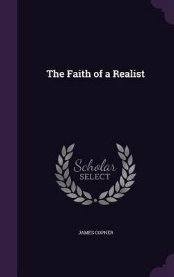 The Faith of a Realist|James Copner