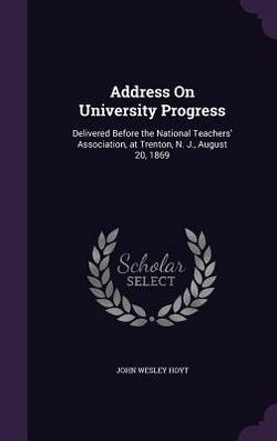 Address On University Progress|John Wesley Hoyt