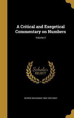 A Critical and Exegetical Commentary on Numbers|George Buchanan 1865-1922 Gray