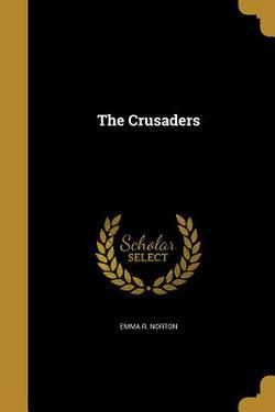 The Crusaders|Emma R. Norton