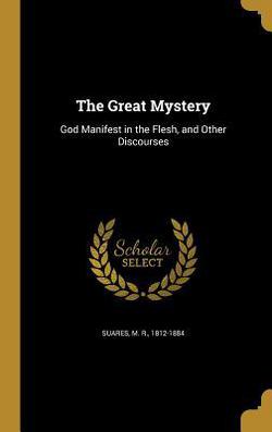 The Great Mystery|M. R. 1812-1884 Suares