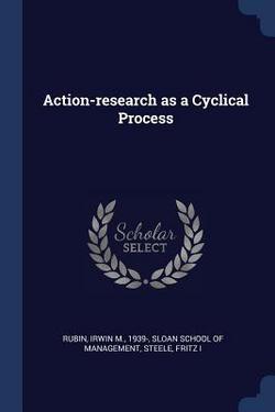 Action-research as a Cyclical Process|Irwin M. Rubin