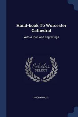 Hand-book To Worcester Cathedral|Anonymous
