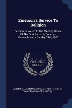 Emerson's Service To Religion|Loren Benjamin MacDonald