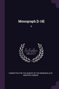 Monograph [1-16]|Committee for the Survey of the Memorial