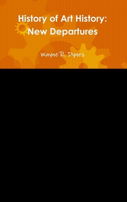History of Art History|Wayne Dynes