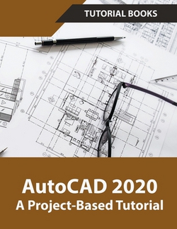 AutoCAD 2020 A Project-Based Tutorial|Tutorial Books
