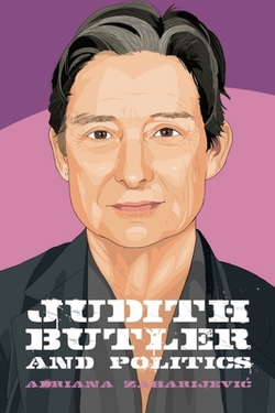 Judith Butler and Politics|Adriana Zaharijevic