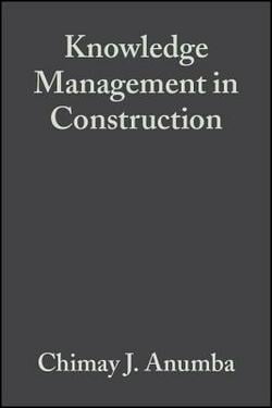 Knowledge Management Construction|Anumba