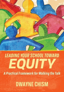 Leading Your School Toward Equity|Dwayne Chism