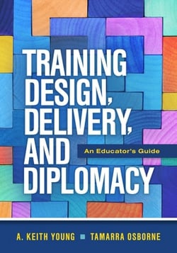 Training Design, Delivery, and Diplomacy|A. Keith Young