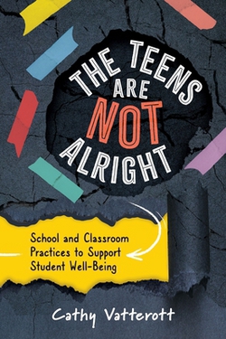 The Teens Are Not Alright|Cathy Vatterott