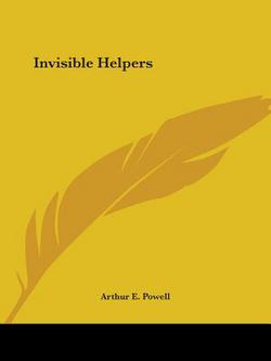 Invisible Helpers|Arthur E. Powell