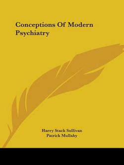 Conceptions Of Modern Psychiatry|Harry Stack Sullivan
