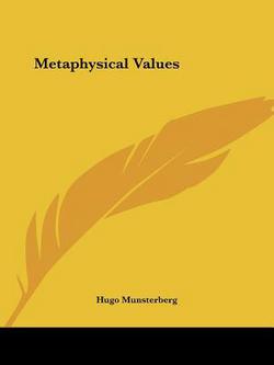 Metaphysical Values|Hugo Munsterberg