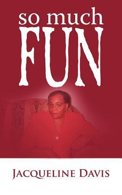 So Much Fun|Jacqueline Davis