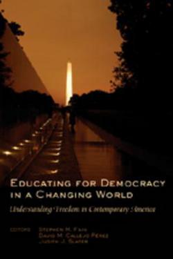 Educating for Democracy in a Changing World|Shirley R. Steinberg