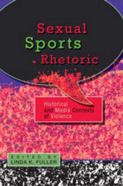 Sexual Sports Rhetoric|Linda K. Fuller