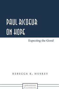 Paul Ricoeur on Hope|Hans H. Rudnick