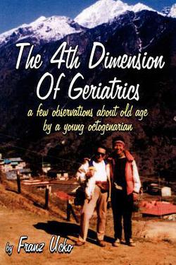 The 4th Dimension of Geriatrics|Franz Ucko