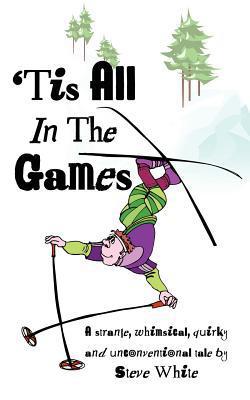 'Tis All in the Games|Steve White