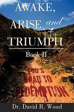 Awake, Arise and Triumph|David R. Wood
