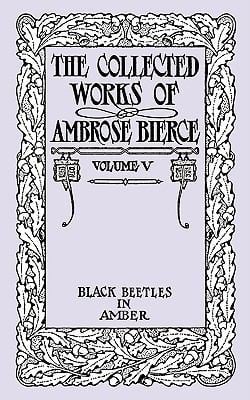 Black Beetles in Amber|Ambrose Bierce