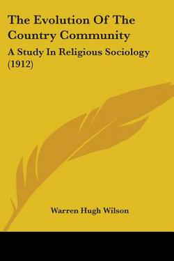 The Evolution Of The Country Community|Warren Hugh Wilson