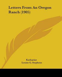 Letters From An Oregon Ranch (1905)|Katharine