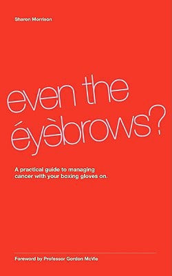 Even the Eyebrows?|Sharon Morrison